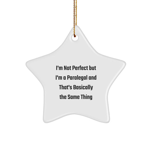 Paralegal Christmas Star Ornament Gifts from Friends and Family for Paralegal Women, Funny Quote I'm Not Perfect But I'm A Paralegal And That's Basically The Same Thing - Image 1