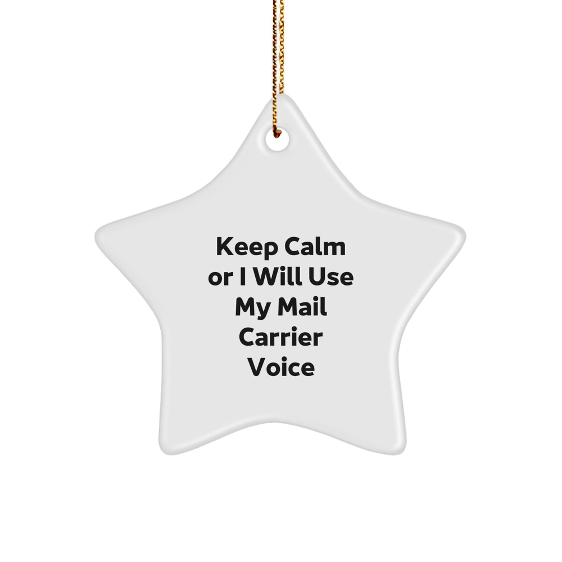 Funny Mail Carrier Star Ornament Gifts from Friends for Christmas - 'Keep Calm Or I Will Use My Mail Carrier Voice' - Image 1