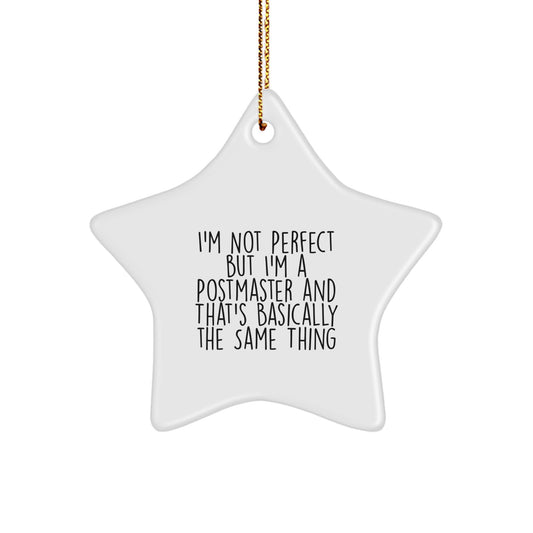 Funny Postmaster Gifts from Friends, Star Ornament for Christmas Unique Postmaster, I'm Not Perfect But I'm A Postmaster - Image 1