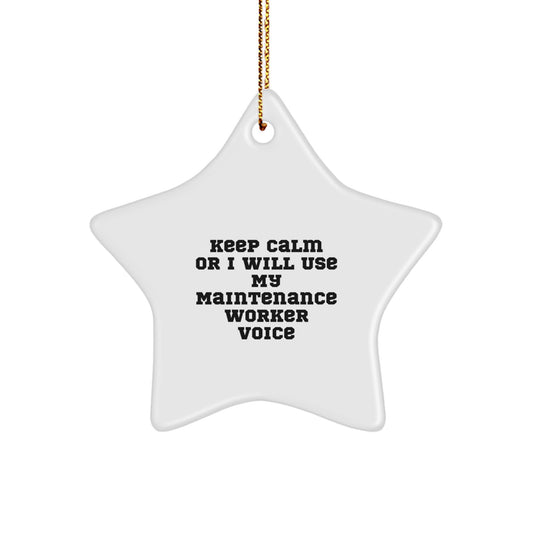 Funny Maintenance Worker Gifts for Men - Christmas Star Ornament with 'Keep Calm Or I Will Use My Maintenance Voice' Quote - Gifts from Family for Maintenance Workers - Image 1