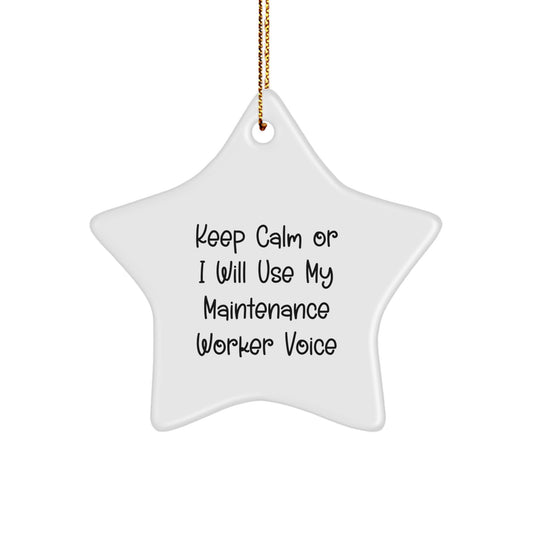 Funny Maintenance Worker Gifts from Friends for Christmas Star Ornament - Keep Calm Or I Will Use My Maintenance Worker Voice - Image 1