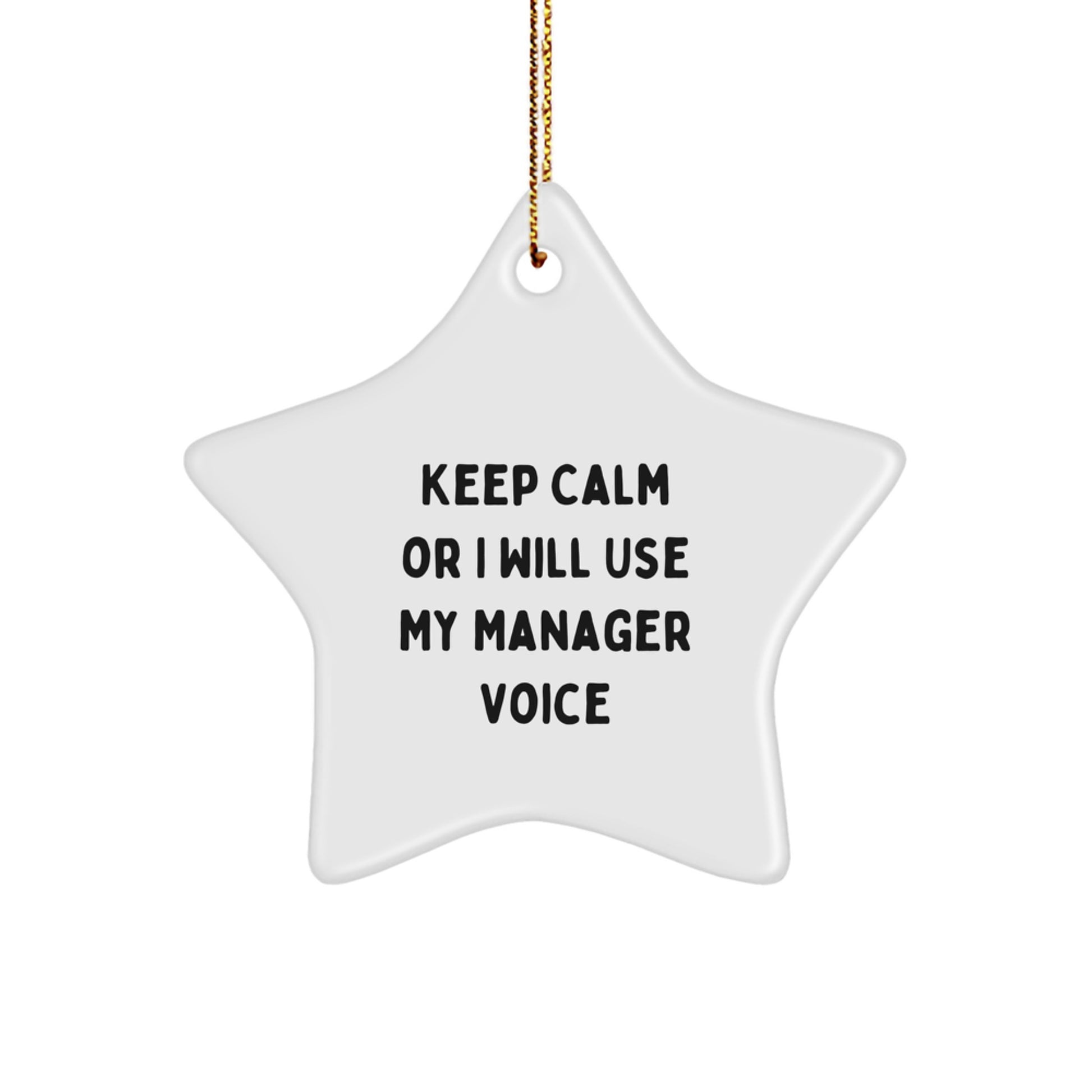 Funny Manager Christmas Unique Gifts from Friends for Men Star Ornament - 'Keep Calm Or I Will Use My Manager Voice' Christmas Unique Gifts for Coworkers - Image 1