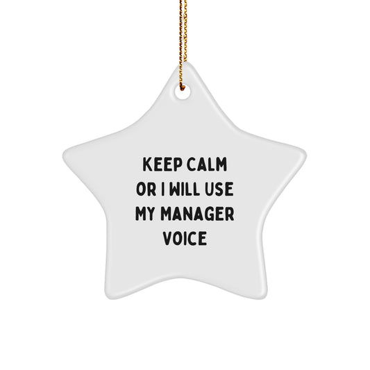 Funny Manager Christmas Unique Gifts from Friends for Men Star Ornament - 'Keep Calm Or I Will Use My Manager Voice' Christmas Unique Gifts for Coworkers - Image 1