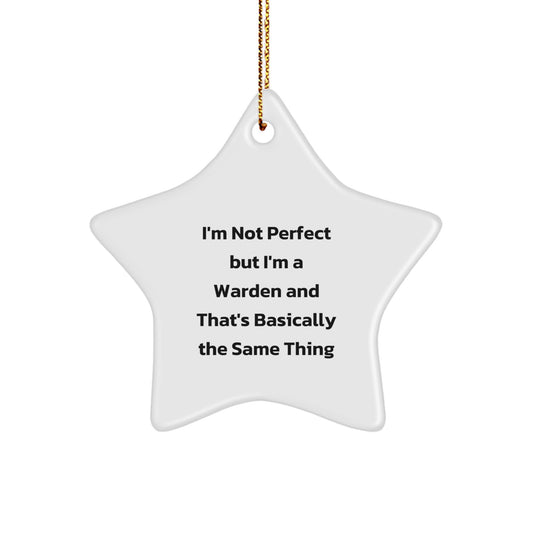 Funny Warden Star Ornament Gifts from Family or Friends for Christmas - 'I'm Not Perfect' - Image 1