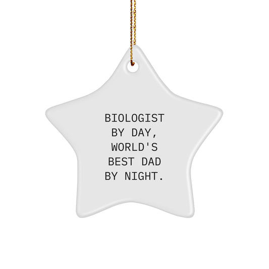 Funny Quote for Biologist Gifts, Star Ornament for Christmas Unique Gifts from Dad to Biologist by Day, World's Best Dad by Night. - Image 1