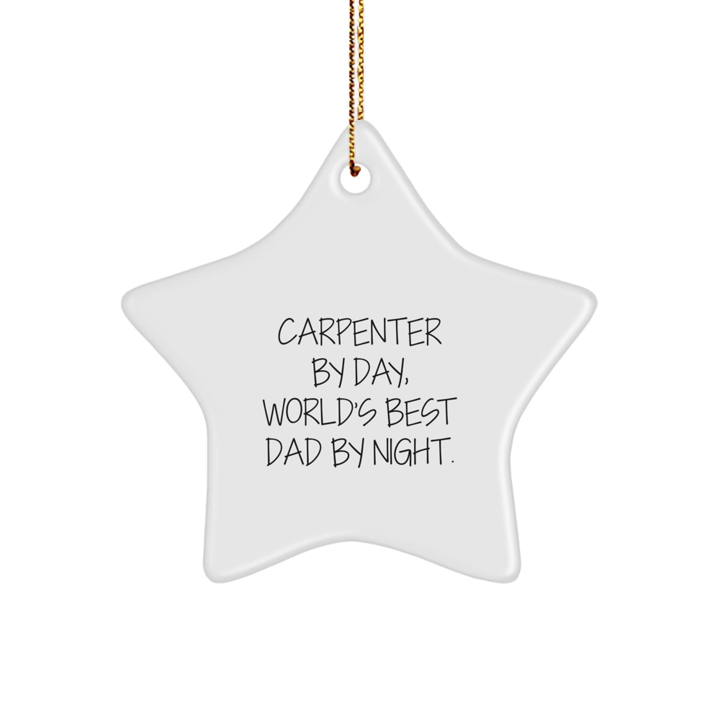 Funny Carpenter Gifts for Christmas - 'Carpenter By Day, World's Best Dad By Night.' Star Ornament, White Star Shaped Decoration - Image 1