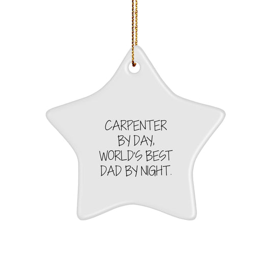Funny Carpenter Gifts for Christmas - 'Carpenter By Day, World's Best Dad By Night.' Star Ornament, White Star Shaped Decoration - Image 1