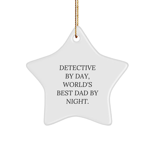 Funny Detective Star Ornament, Gifts from Dad, Christmas Unique Gifts for Detective, Detective By Day, World's Best Dad By Night. - Image 1