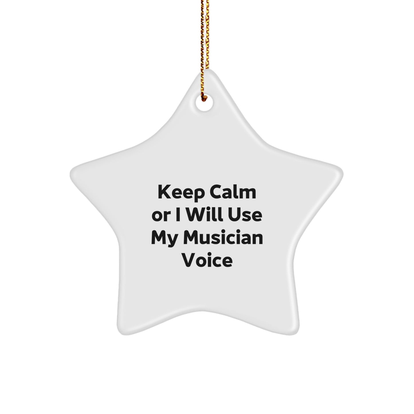 Funny Musician Star Ornament Gifts from Friends, Keep Calm Or I Will Use My Musician Voice, Musician Decorations for Christmas Unique Gifts - Image 1