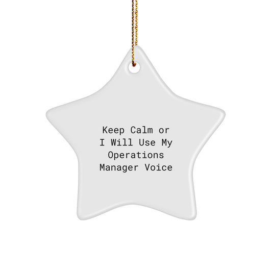 Funny Operations Manager Christmas Unique Gifts from Men - Star Ornament for Coworkers or Family - Keep Calm Or I Will Use My Operations Manager Voice - Image 1