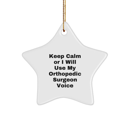 Orthopedic Surgeon Gifts, Funny Quote, Star Ornament, Gifts from Friends, Christmas Unique Gifts for Orthopedic Surgeon, Keep Calm, Durable MDF, High-Gloss Finish, Sublimation Printed - Image 1