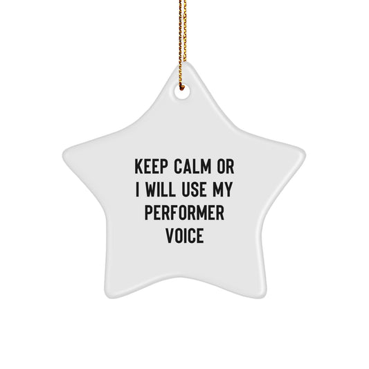 Funny Performer Gifts from Friends, Star Ornament for Christmas Decorations, Keep 'Calming' Voice - Men, Women, Family, Friends, Co-workers - Image 1