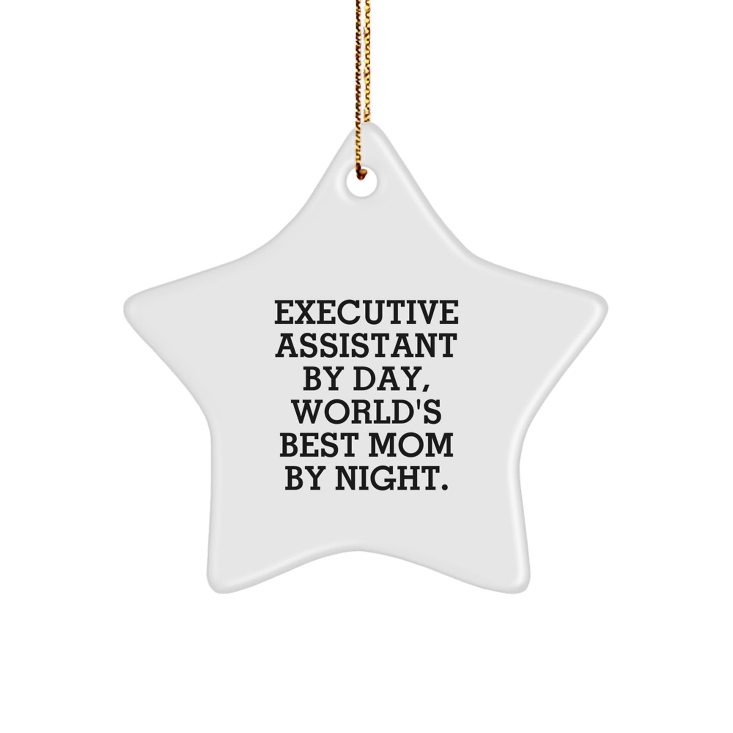 Funny Executive Assistant Gifts from Mom, Christmas Unique Star Ornament for Executive Assistant, 'Executive Assistant By Day, World's Best Mom By Night.' - Image 1