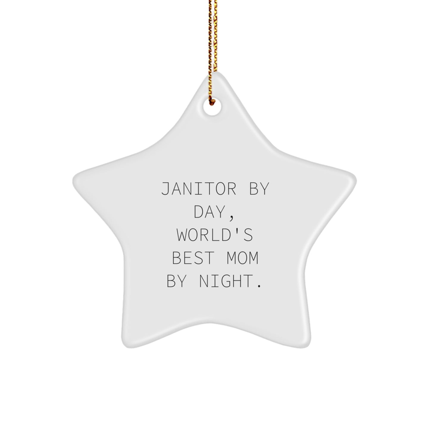 Janitor Gifts, Funny Star Ornament, 'Janitor By Day, World's Best Mom By Night.', Christmas Unique Gifts from Mom to Janitor - Image 1