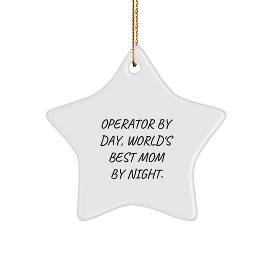 Operator Gifts, Star Ornament, Funny Quote, Gifts from Mom, Operator, Christmas Unique - Image 1