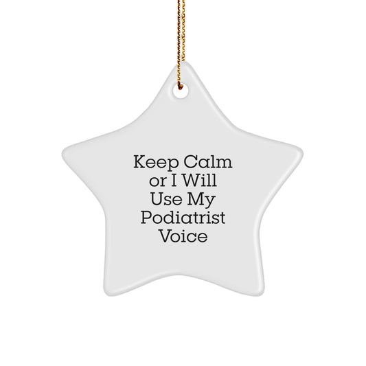Funny Podiatrist Gifts for Christmas - Keep Calm Or I Will Use My Podiatrist Voice Star Ornament for Podiatrist Lovers from Family - Image 1