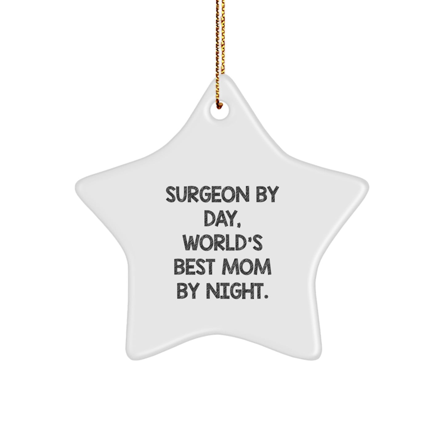 Funny Surgeon Gifts for Men by Day World's Best Mom Star Ornament Christmas Unique Gifts from Family - Image 1