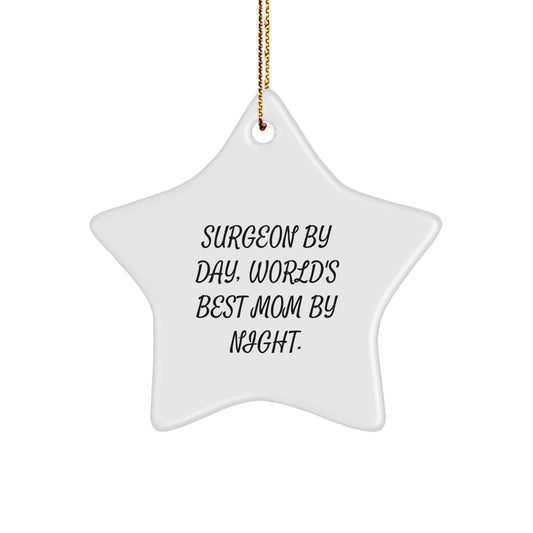 Funny Surgeon Gifts from Mom, Star Ornament for Surgeon By Day, World's Best Mom By Night. Christmas Unique Decorations - Image 1