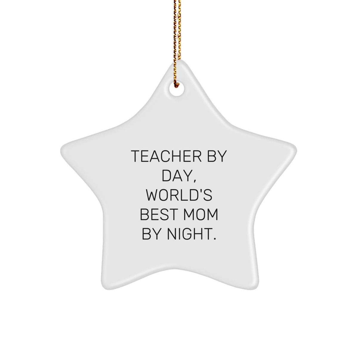 Funny Teacher Star Ornament Gifts from Family for Christmas Unique Gifts - 'Teacher By Day, World's Best Mom By Night.' - Image 1