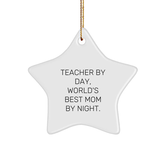 Funny Teacher Star Ornament Gifts from Family for Christmas Unique Gifts - 'Teacher By Day, World's Best Mom By Night.' - Image 1
