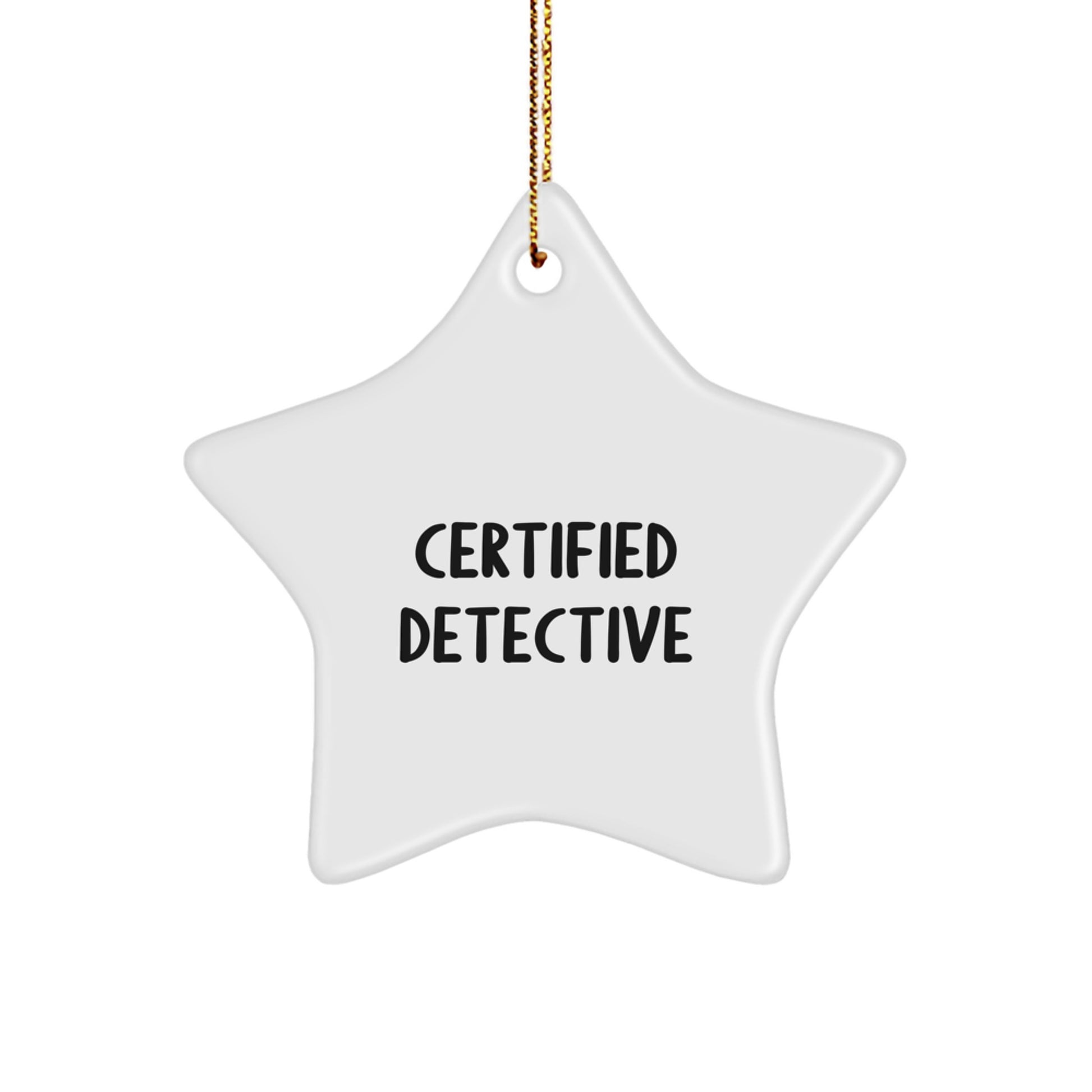 Funny Detective Gifts from Men to Friends - Certified Star Ornament for Christmas - Image 1