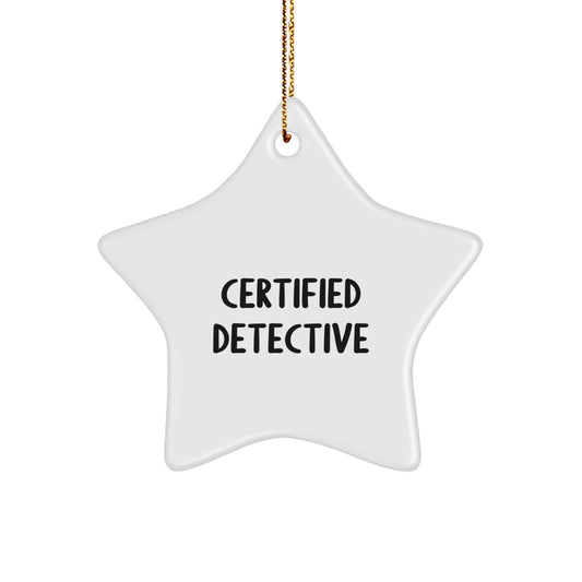 Funny Detective Gifts from Men to Friends - Certified Star Ornament for Christmas - Image 1