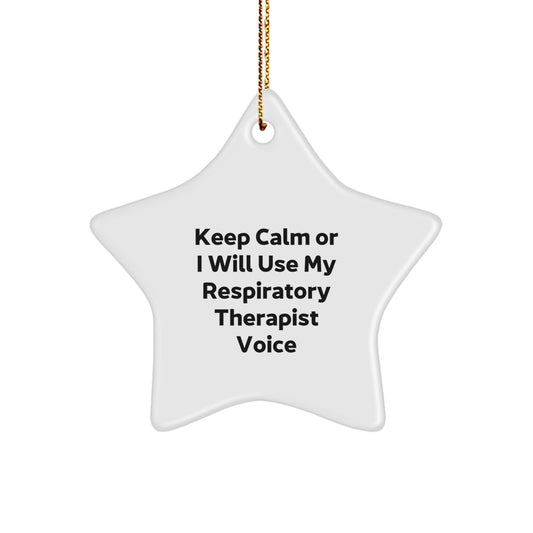 Funny Inspirational Gifts from Respiratory Therapist Friends, Christmas Unique Star Ornament for Respiratory Therapist Men, Keep Calm Or I Will Use My Respiratory Therapist Voice - Image 1