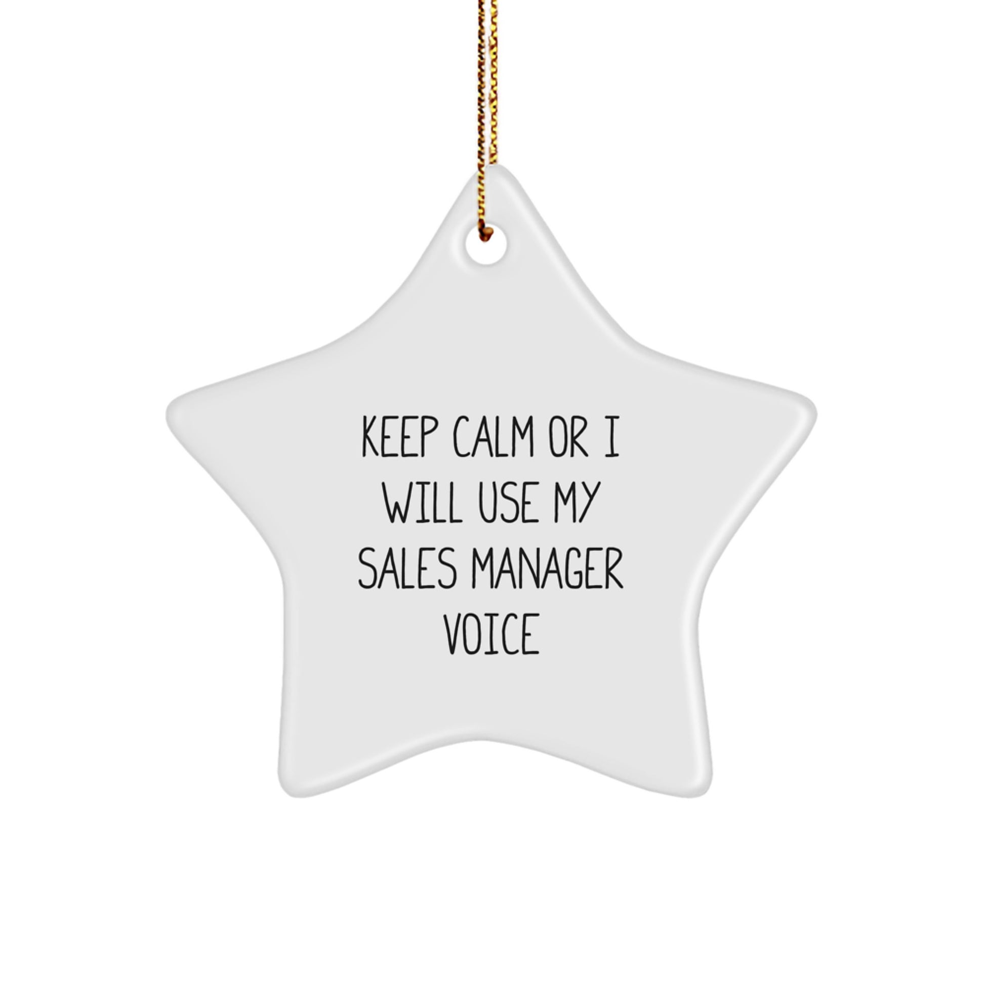 Funny Sales Manager Quotes Star Ornament Gifts from Friends and Family - Keep Calm Or I Will Use My Sales Manager Voice - Christmas Unique Gifts for Sales Managers - Image 1