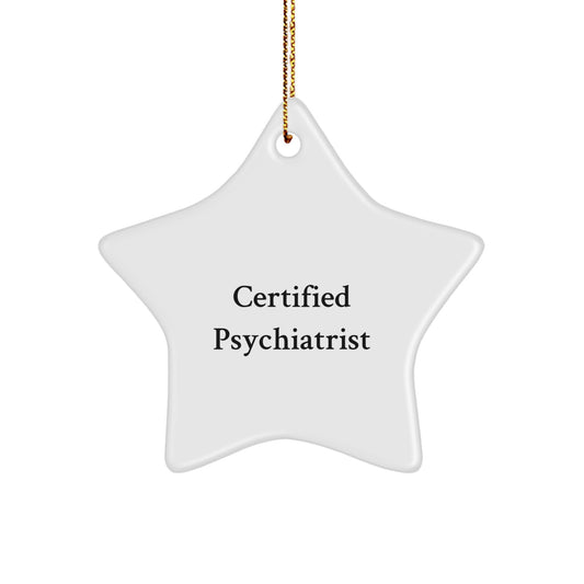 Certified Psychiatrist Funny Christmas Unique Gift from Family to Star Ornament for Psychiatrist - Image 1