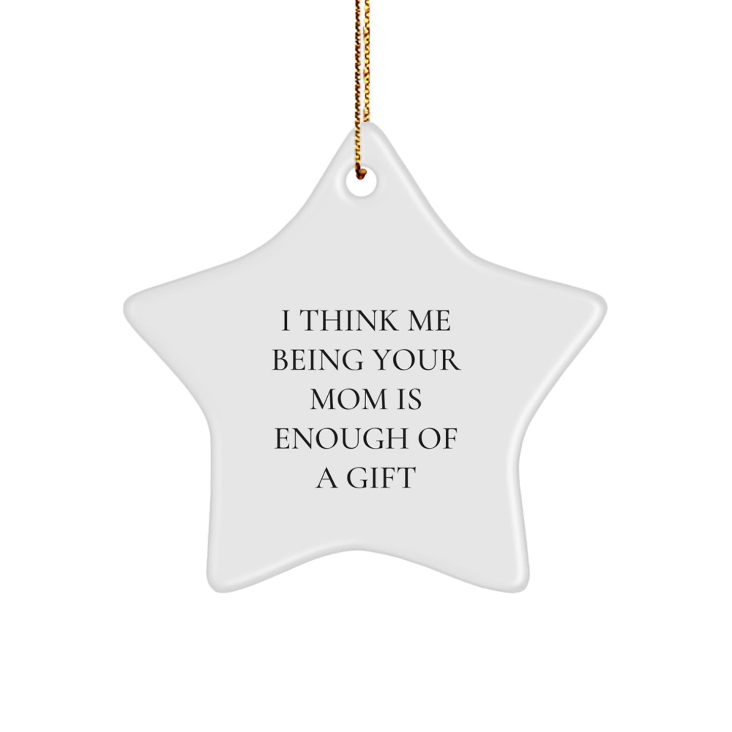 Funny Mom Star Ornament Gifts from Family, Gifts for Mom, Unique Christmas Decorations, Star Shaped Mom Gift, Mom's Enough of a Gift - Image 1