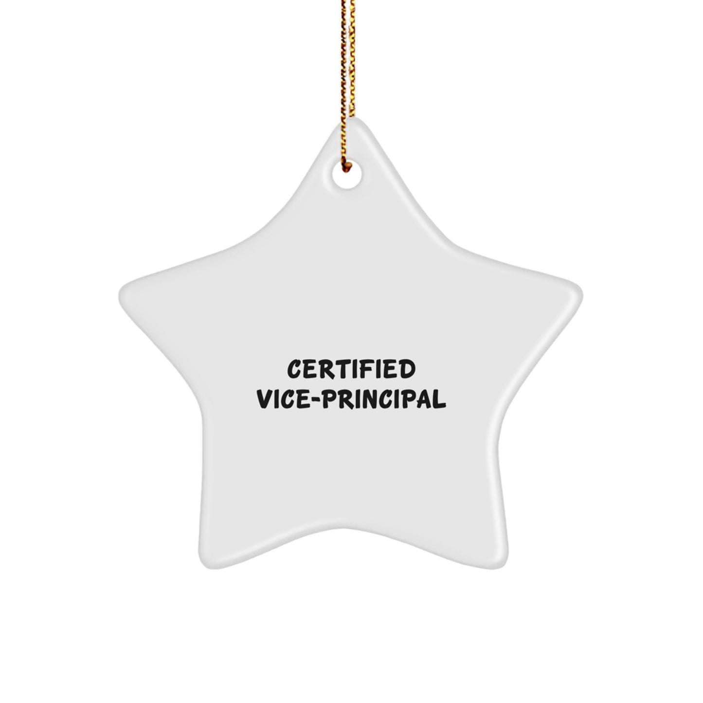 Funny Vice-principal Gifts from Friends - Certified Vice-principal Star Ornament, Christmas Unique Gifts for Vice-principal, Star Shaped, White - Image 1