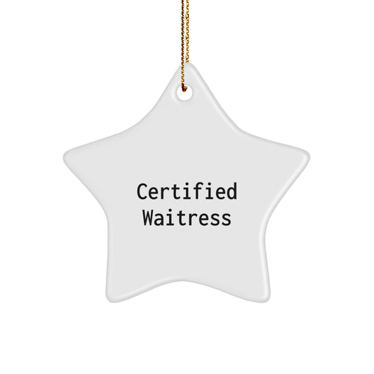 Funny Waitress Gifts from Friends for Christmas Unique Star Ornament Quotes by Certified Waitress Star Shaped Decor - Image 1