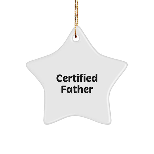 Funny Father Gifts from Certified Dads for Christmas Unique Star Ornaments, 'Certified Father' Quote, Gifts for Men - Image 1
