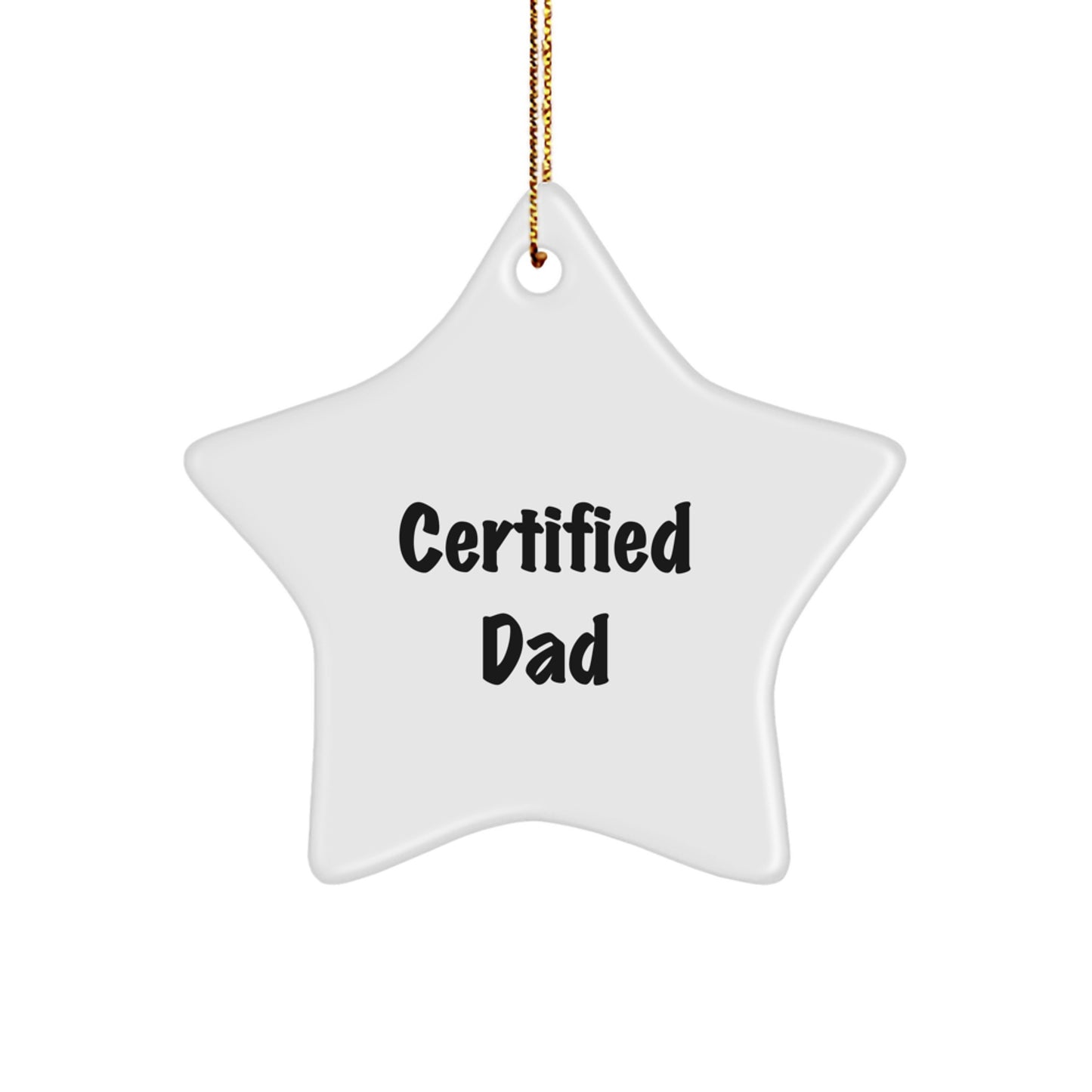 Funny Dad Gifts from Men to Dad, 'Certified Dad' Star Ornament for Christmas - Image 1