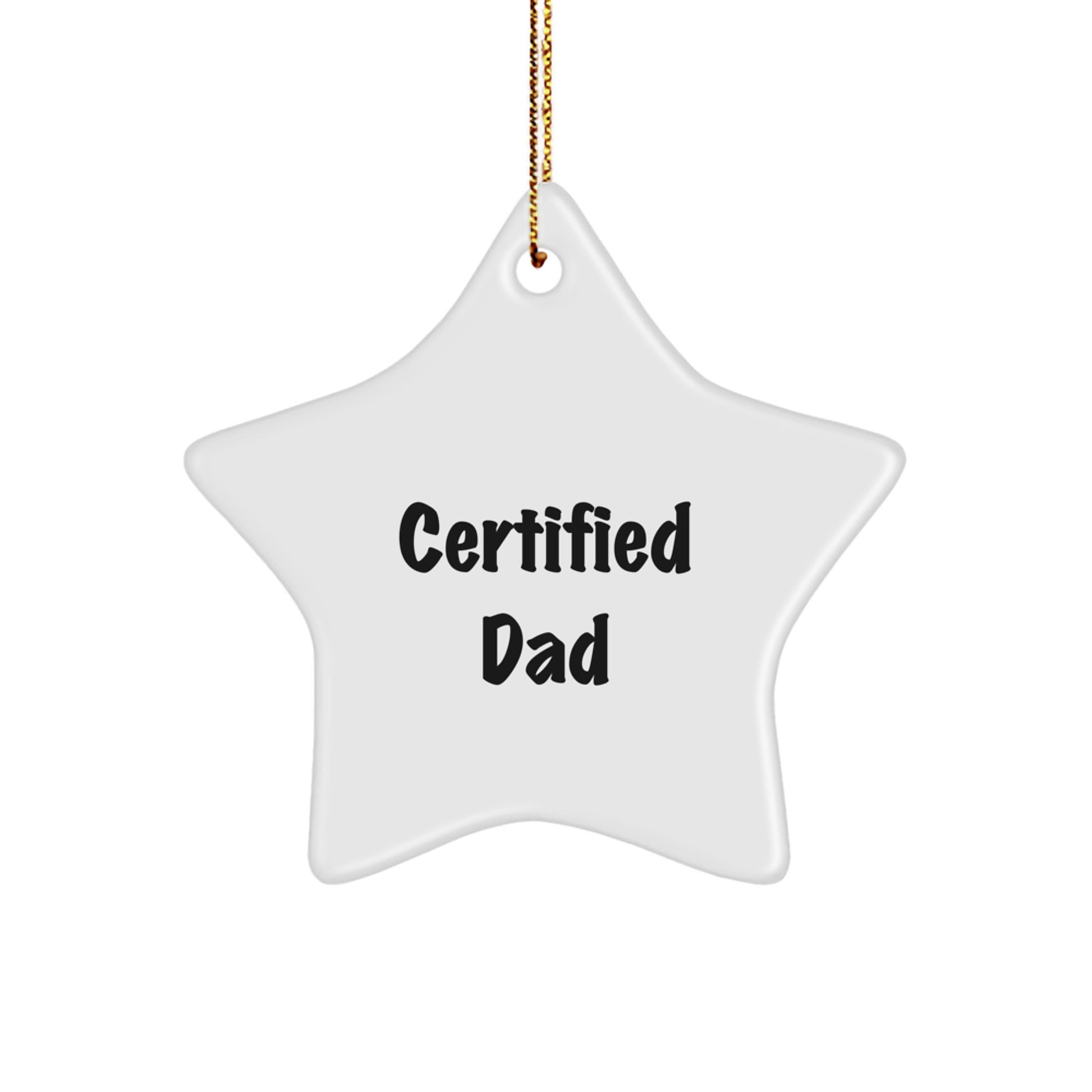 Funny Dad Gifts from Men to Dad, 'Certified Dad' Star Ornament for Christmas - Image 1