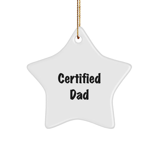 Funny Dad Gifts from Men to Dad, 'Certified Dad' Star Ornament for Christmas - Image 1