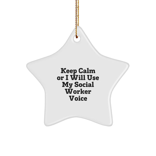 Social Worker Gifts, Funny Star Ornament, 'Keep Calm Or I Will Use My Social Worker Voice', Christmas Unique Gifts from Friends to Family - Image 1