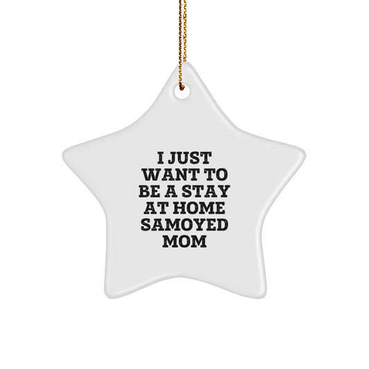 Samoyed Dog Star Ornament Funny Inspirational Gift for Stay at Home Mom by Friends, Cute Christmas Unique Gifts for Samoyed Dog Owner from Family - Image 1