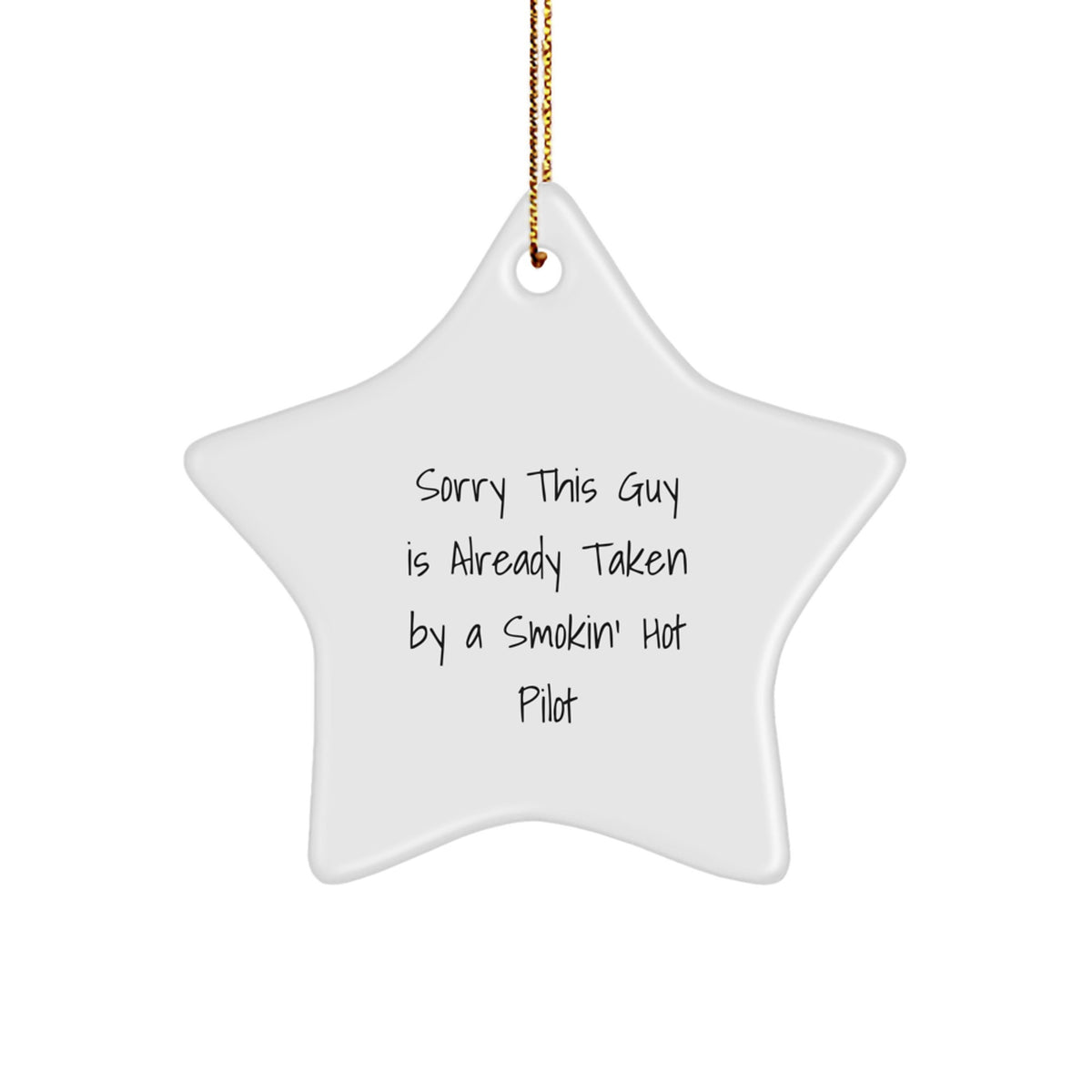 Funny Pilot Gifts from Friends for Pilot Lovers - Sorry This Guy Is Already Taken By A Smokin' Hot Pilot Christmas Unique Ornaments - Image 1