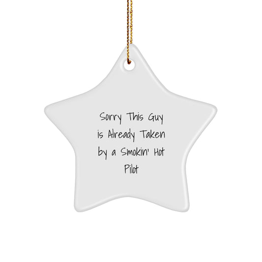 Funny Pilot Gifts from Friends for Pilot Lovers - Sorry This Guy Is Already Taken By A Smokin' Hot Pilot Christmas Unique Ornaments - Image 1