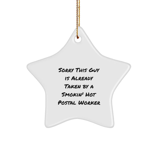 Funny Gifts from Men for Postal Worker Christmas Unique Star Ornament, Postal Worker Gifts, Star Ornament Decorations, Sorry This Guy Is Already Taken By A Smokin Hot Postal Worker - Image 1