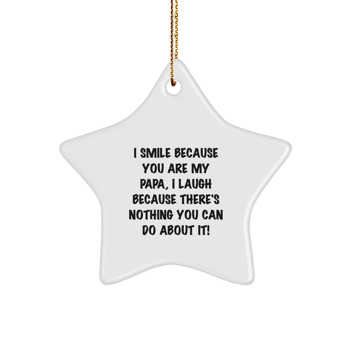 Papa Christmas Ornament for Him Gift I Smile Because You Are My Papa - Image 1
