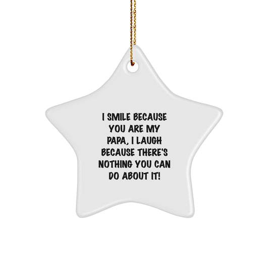 Papa Christmas Ornament for Him Gift I Smile Because You Are My Papa - Image 1