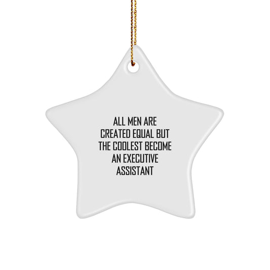 Executive Assistant Star Ornament, Funny Quote Decoration for Friends, Coworkers, or Family Unique Gifts from Men, Women, or Anyone, Perfect for Christmas Unique Gifts - Image 1
