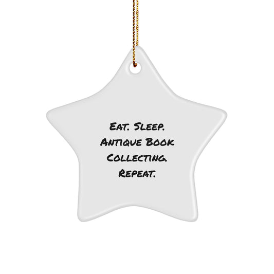 Funny Antique Book Collecting Gifts from Family to Friends - Eat. Sleep. Antique Book Collecting. Repeat. Christmas Star Ornament - Image 1