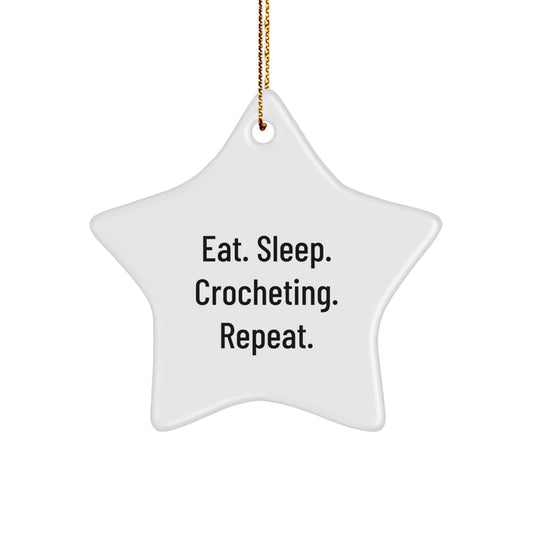 Funny Gift from Crocheting Enthusiasts, Star Ornament, Christmas Unique Gifts for Crocheting Friends - Eat. Sleep. Crocheting. Repeat. - Image 1