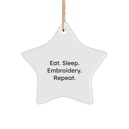 Embroidery Gifts from Friends and Family - Eat. Sleep. Embroidery. Repeat. Star Ornament for Christmas - Image 1