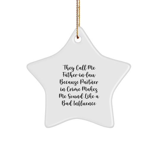 Funny Father-in-law Gifts from Men to Father-in-law on Christmas Unique Star Ornament - They Call Me Father-in-law Because Partner In Crime Makes Me Sound Like A Bad Influence - Image 1