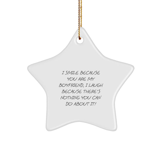 Funny Sweetheart Gifts from Women, Star Ornament for Sweethearts, Christmas Unique Gifts for Him, I Smile Because You Are My Sweetheart, I Laugh Because There's Nothing You Can Do About It! - Image 1
