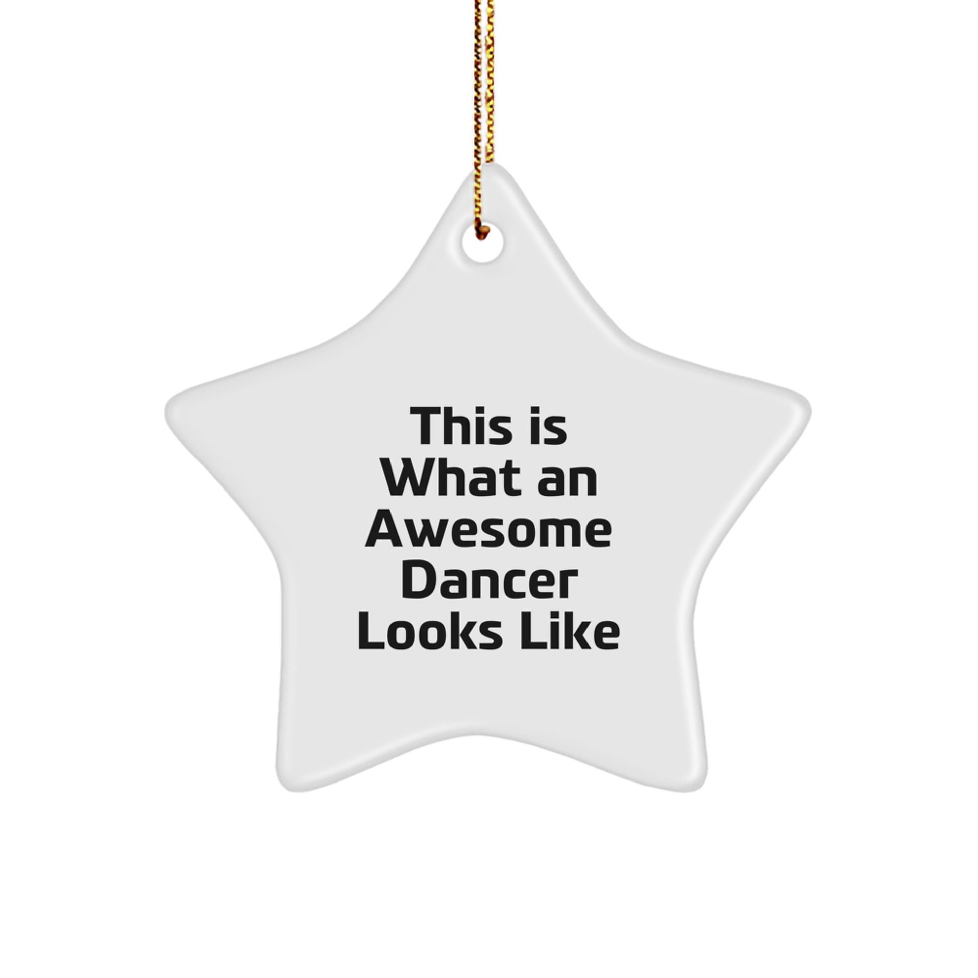 Funny Dancer Gifts from Men to Women Dancers Star Ornament - This Is What An Awesome Dancer Looks Like Christmas Unique Gifts - Image 1